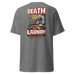 Death to Laundry (Unisex Classic Tee)